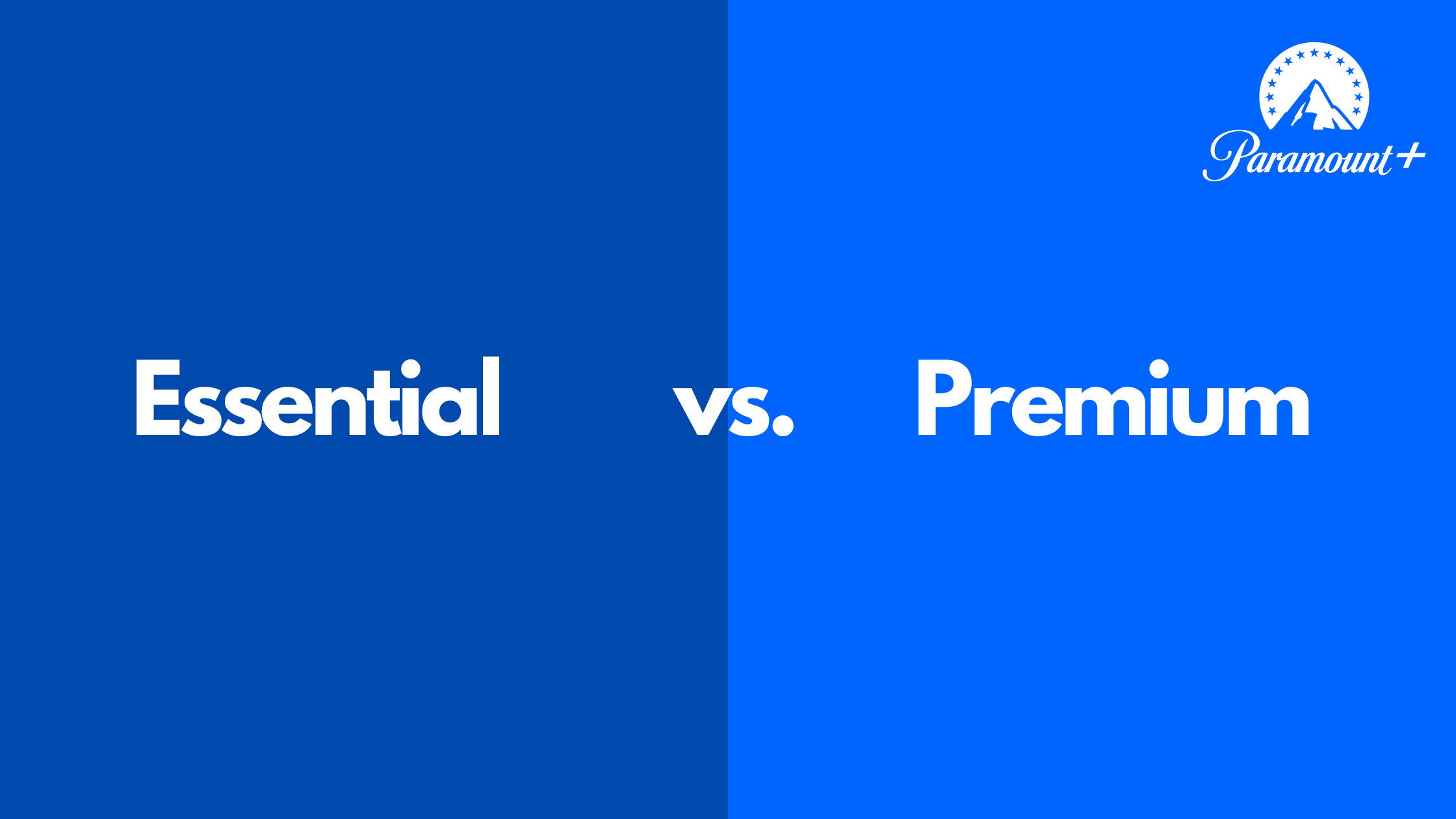 Paramount Plus Essential vs Premium